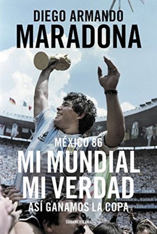 MEXICO 86 MI MUNDIAL MI VERDAD