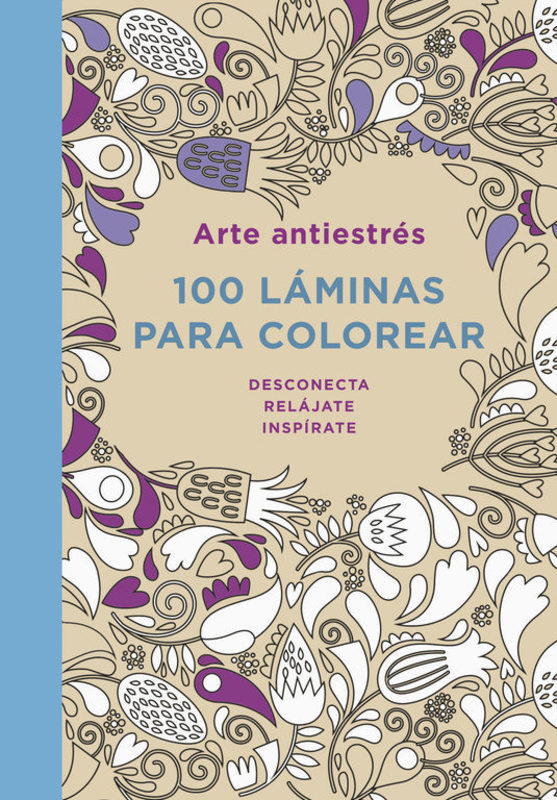 ARTE ANTIESTRES 100 LAMINAS PARA COLOREAR