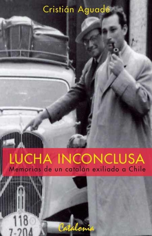 LUCHA INCONCLUSA. MEMORIAS DE UN CATALAN EXILI
