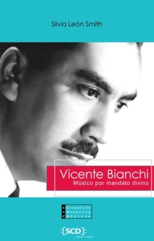 VICENTE BIANCHI MUSICO POR MANDATO DIVINO.