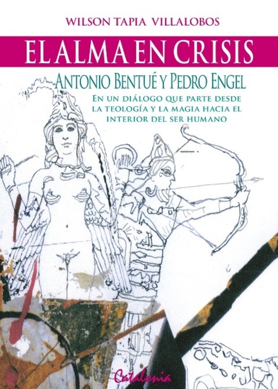 EL ALMA EN CRISIS.A. BENTUE Y P. ENGEL EN UN DIALO