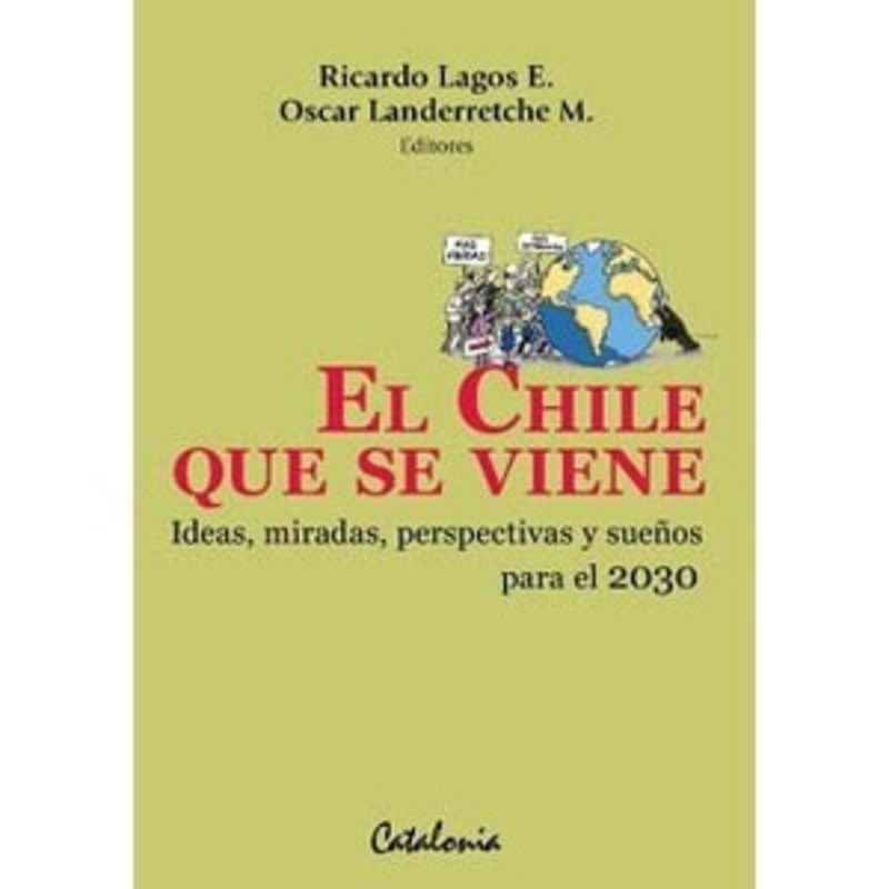 EL CHILE QUE SE VIENE. IDEAS MIRADAS PERSPECTIVAS