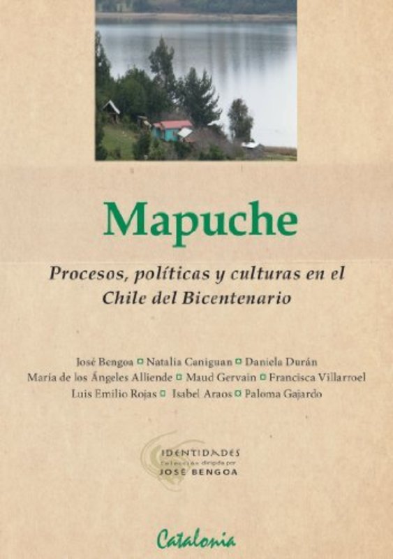 MAPUCHE PROCESOS POLITICAS Y CULTURAS EN EL CHILE DEL BICENTENARIO