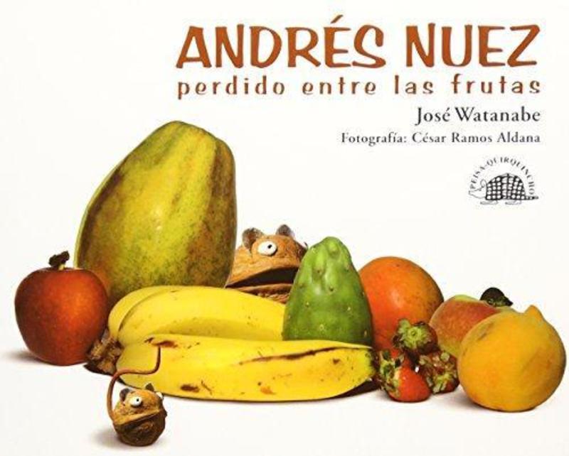 ANDRES NUEZ PERDIDO ENTRE LAS FRUTAS