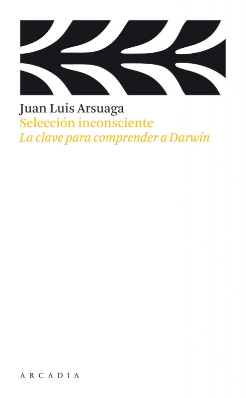 SELECCIÓN INCONSCIENTE, LA CLAVE PARA COMPRENDER A DARWIN