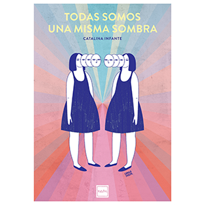 TODAS SOMOS UNA MISMA SOMBRA