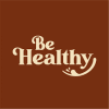 BE HEALTHY