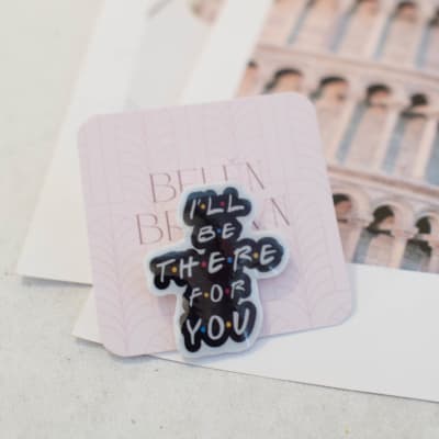 Pin TR I’ll be there for you1