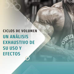Ciclos de Esteroides de Volumen: Un Análisis Exhaustivo