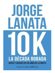 10 K LA DECADA ROBADA