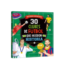 30 CLUBES DE FUTBOL QUE HICIERON HISTORIA