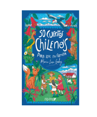 50 CUENTOS CHILENOS PARA LEER EN FAMILIA (MARIA LUISA GODOY)