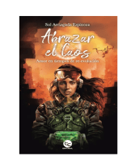 ABRAZAR EL CAOS (SOL ARRIAGADA)
