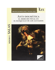 ANTI-DOGMATICA EL DERECHO PENAL EN EL BANQUILLO