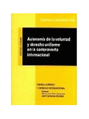 AUTONOMIA DE LA VOLUNTAD Y DERECHO UNIFORME EN LA COMPRAVENTA INTERNACIONAL