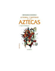 LEYENDA Y MISTERIO DE LOS AZTECAS (JAVIER TAPIA)