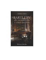BARTLEBY EL ESCRIBIENTE Y OTROS RELATOS