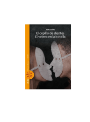 EL CEPILLO DE DIENTES / EL VELERO EN LA BOTELLA