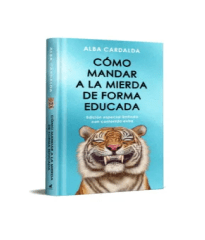 Cómo mandar a la mierda de forma educada (Edición especial limitada con contenido extra)