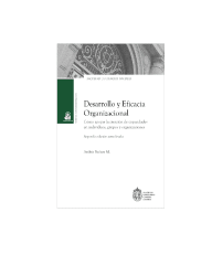 Desarrollo y eficacia organizacional Cómo apoyar la creación de capacidades en individuos, grupos y organizaciones