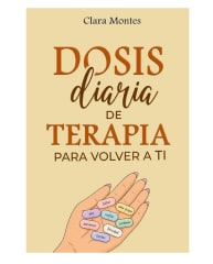 DOSIS DIARIAS DE TERAPIA PARA VOLVER A TI