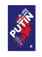 EL AÑO QUE LLEGO PUTIN (ANNA BOSCH)