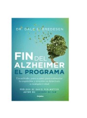 EL FIN DEL ALZHEIMER EL PROGRAMA (DR. DALE E. BREDESEN)