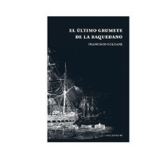 EL ULTIMO GRUMETE DE LA BAQUEDANO
