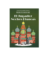 EL JUGADOR NOCHES BLANCAS (FIODOR DOSTOIEVSKY)