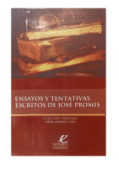 ENSAYOS Y TENTATIVAS. ESCRITOS DE JOSE PROMIS