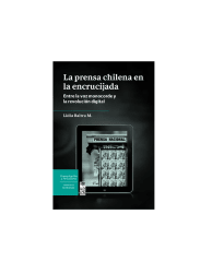 PRENSA CHILENA EN LA ENCRUCIJADA - LIDIA BALTRA