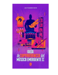 GUÍA DE SUPERVIVENCIA DEL MÚSICO EMERGENTE II