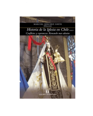 HISTORIA DE LA IGLESIA EN CHILE 5 CONFLICTOS Y ESPERANZAS