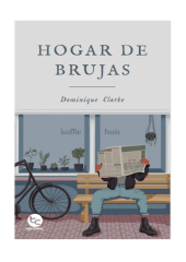 HOGAR DE BRUJAS (DOMINIQUE CLARKE)