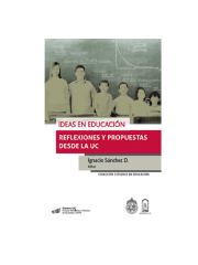 IDEAS EN EDUCACION REFLEXIONES Y PROPUESTAS DESDE LA UC
