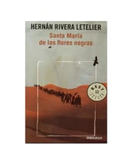 SANTA MARIA DE LAS FLORES NEGRAS - HERNAN RIVERA LETELIER (M6)