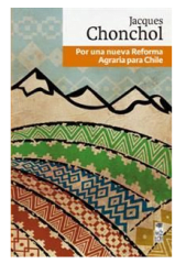 POR UNA NUEVA REFORMA AGRARIA PARA CHILE