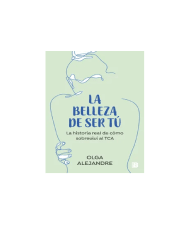 LA BELLEZA DE SER TU - OLGA ALEJANDRE