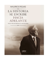 LA HISTORIA SE ESCRIBE HACIA ADELANTE