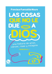 LAS COSAS QUE NO LE DIJE A DIOS