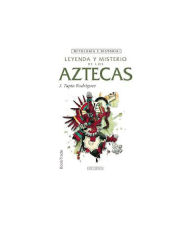 LEYENDA Y MISTERIO DE LOS AZTECAS