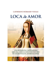 LOCA DE AMOR.(NOVELA HISTORICA)