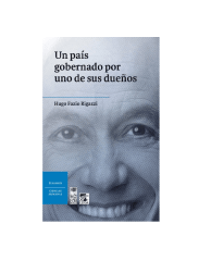 UN PAIS GOBERNADO POR UNO DE SUS DUEÑOS - HUGO FAZIO