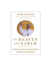 ON HEAVEN AND EARTH - JORGE MARIO BERGOGLIO (EST. 4)