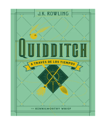 QUIDDITCH A TRAVES DE LOS TIEMPOS (J K ROWLING)