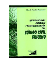 RECTIFICACIONES JURIDICAS Y REESTRUCTURACION DEL CODIGO CIVIL CHILENO