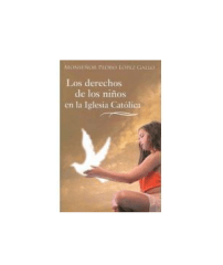 DERECHOS DE LOS NIÑOS EN LA IGLESIA - MONSEÑOR PEDRO LOPEZ