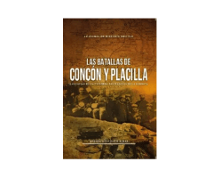 LAS BATALLAS DE CONCÓN Y PLACILLA (ANDRÉS AVENDAÑO ROJAS)