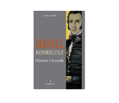 MANUEL RODRIGUEZ HISTORIA Y LEYENDA