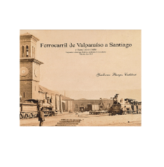 FERROCARRIL DE VALPARAISO A SANTIAGO (GUILLERMO BURGOS GUTHBERT)